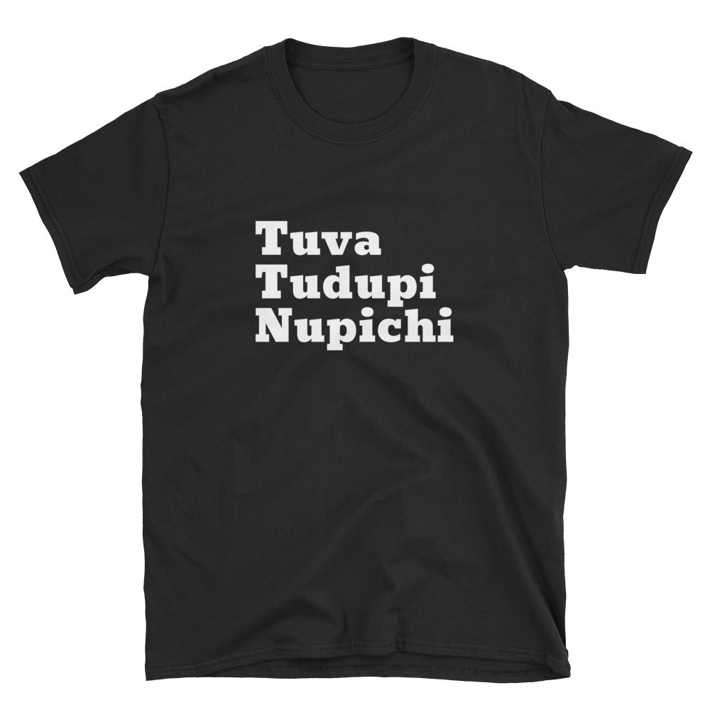 "Tuva, Tudupi, Nupichi" Drk Short-Sleeve Unisex T-Shirt