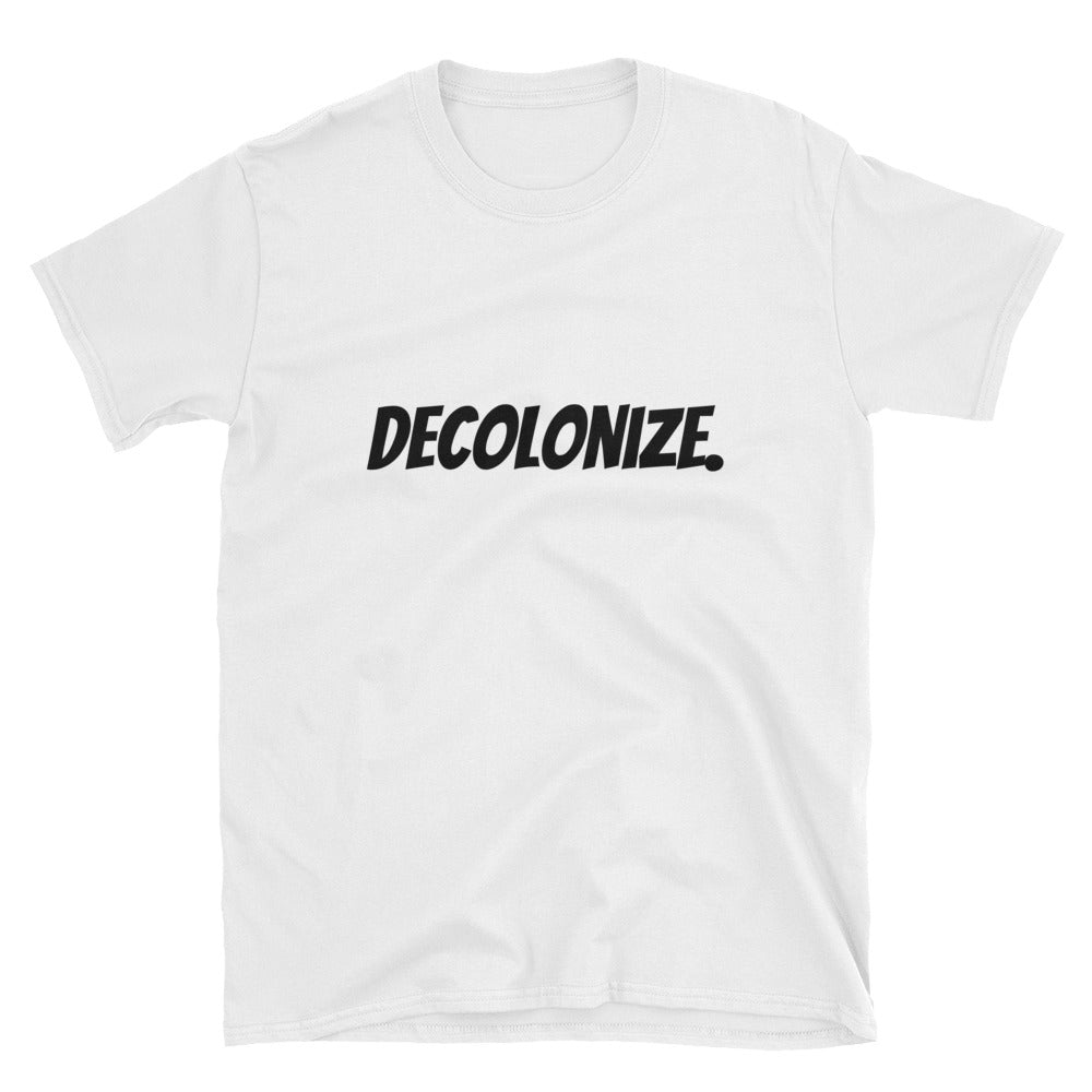 "Decolonize." Short-Sleeve Unisex T-Shirt